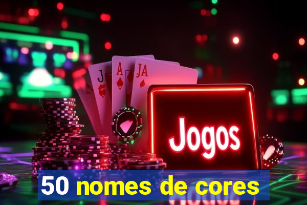 50 nomes de cores